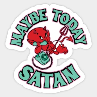 Maybe Today, Satan Sticker